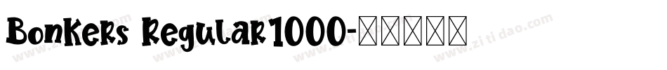 Bonkers Regular1000字体转换